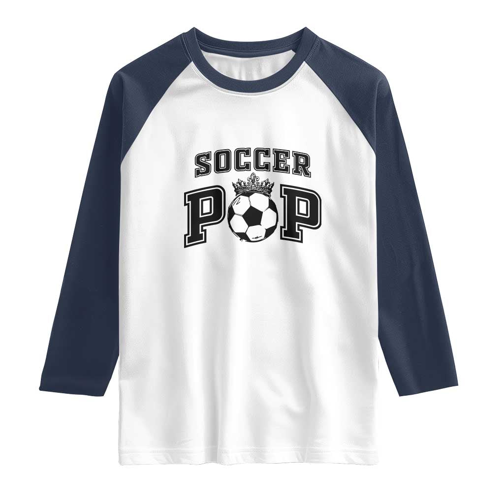 Soccer Pop Raglan Shirt Football Family Matching Team Player Father's Day TS11 White Navy Print Your Wear