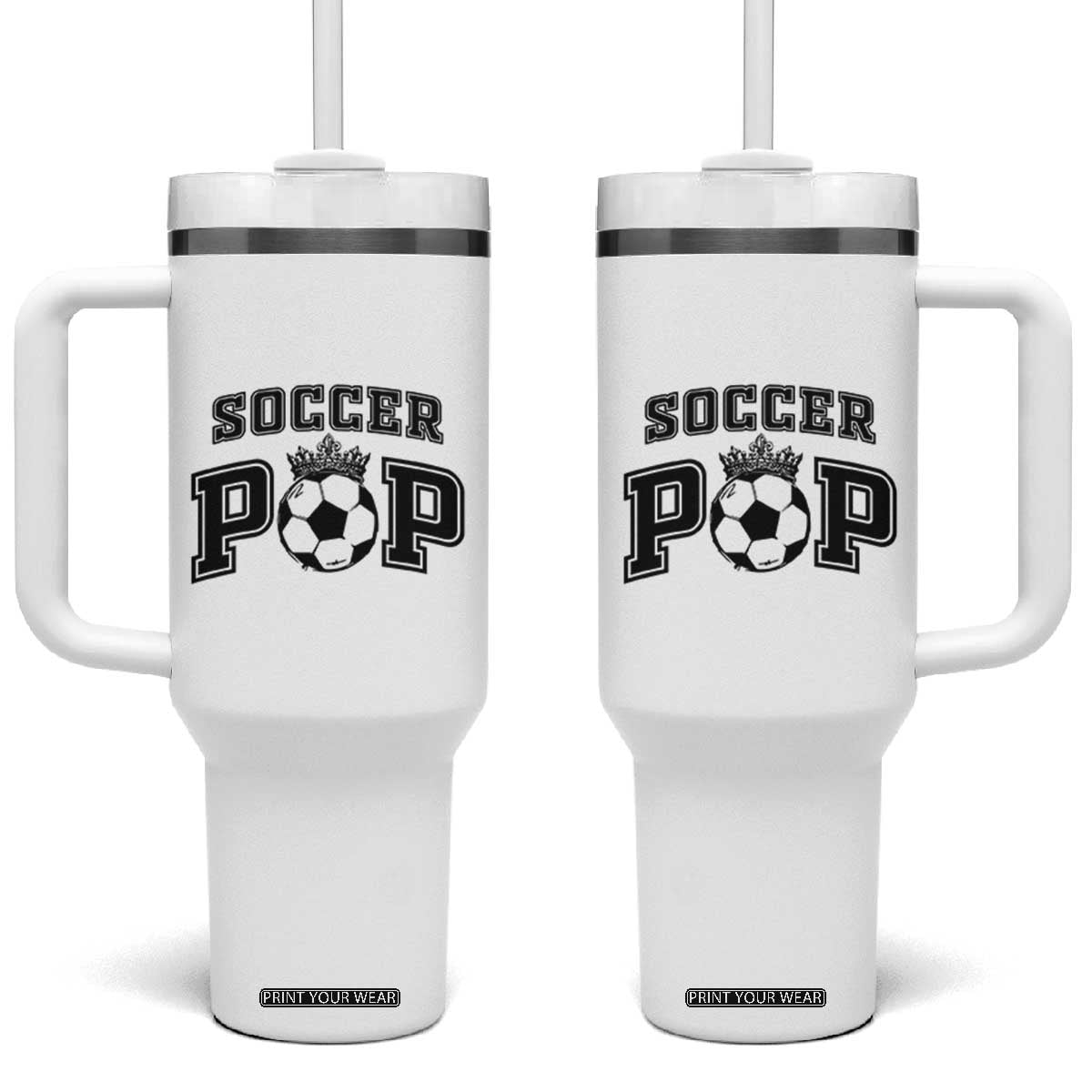 Soccer Pop Tumbler With Handle Football Family Matching Team Player Father's Day TS11 One Size: 40 oz White Print Your Wear
