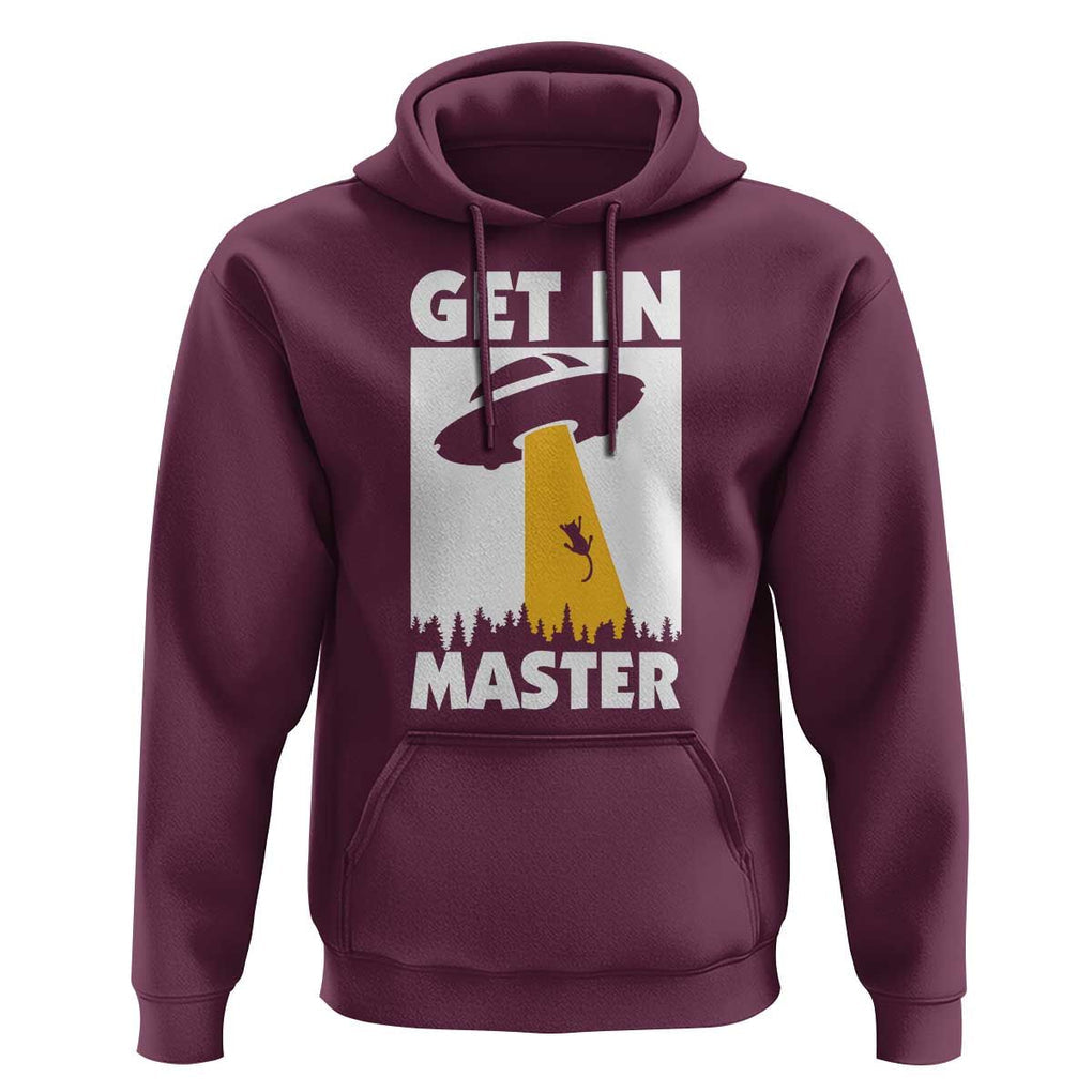Funny Alien Cat Hoodie Get In Master Aliens Extraterrestrial TS11 Maroon Print Your Wear