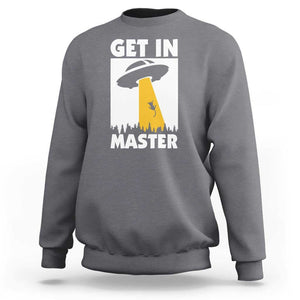 Funny Alien Cat Sweatshirt Get In Master Aliens Extraterrestrial TS11 Charcoal Print Your Wear