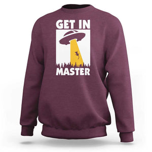 Funny Alien Cat Sweatshirt Get In Master Aliens Extraterrestrial TS11 Maroon Print Your Wear