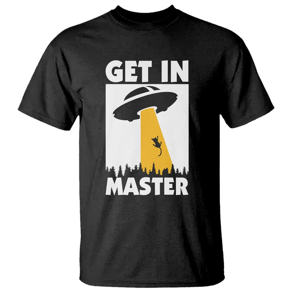 Funny Alien Cat T Shirt Get In Master Aliens Extraterrestrial TS11 Black Print Your Wear