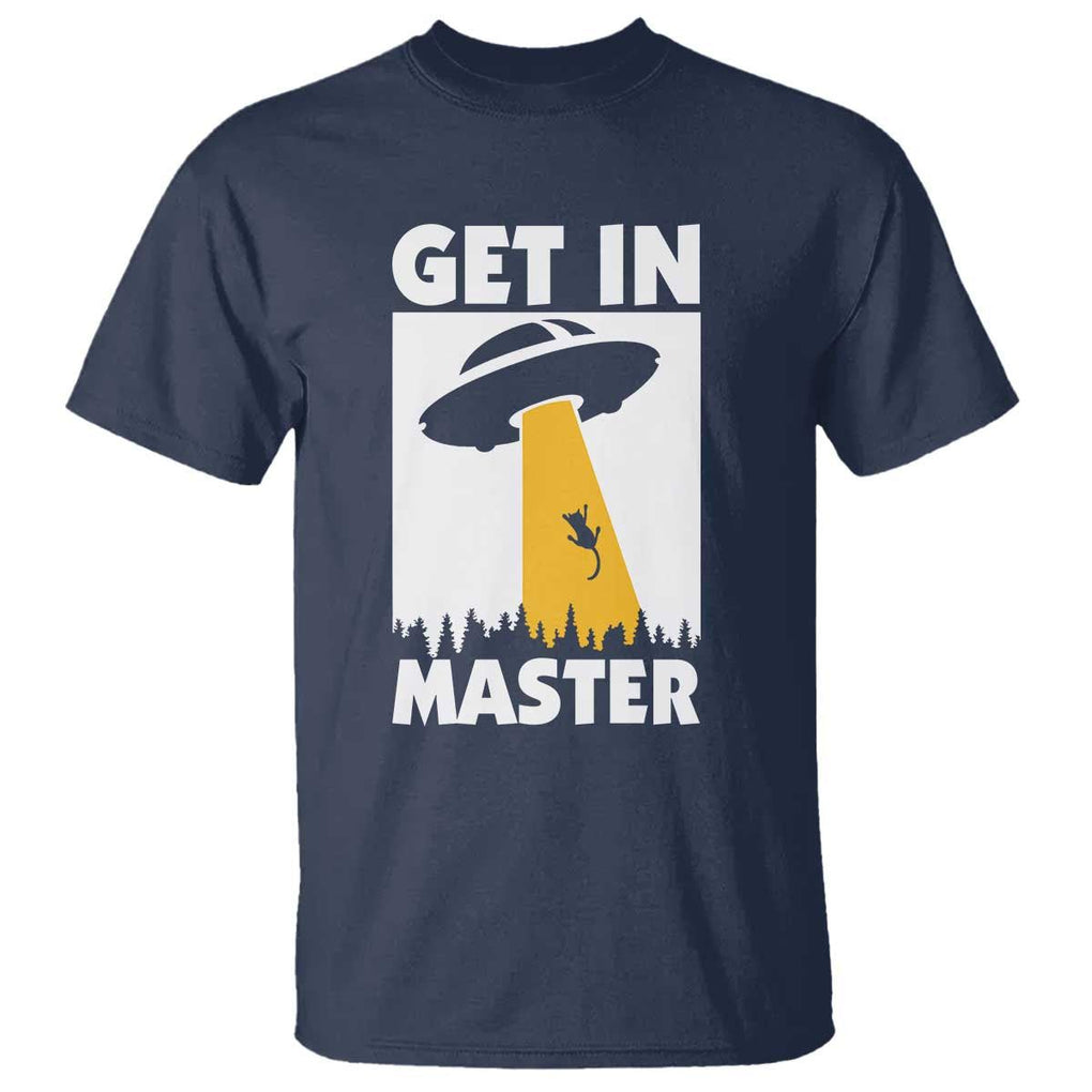 Funny Alien Cat T Shirt Get In Master Aliens Extraterrestrial TS11 Navy Print Your Wear