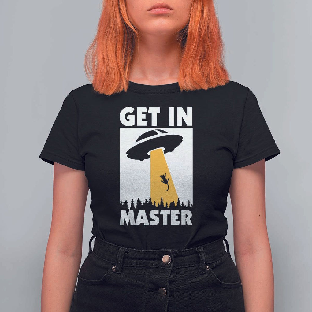 Funny Alien Cat T Shirt For Women Get In Master Aliens Extraterrestrial TS11 Black Print Your Wear