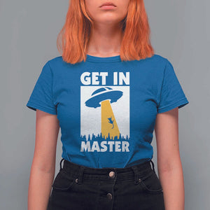 Funny Alien Cat T Shirt For Women Get In Master Aliens Extraterrestrial TS11 Royal Blue Print Your Wear