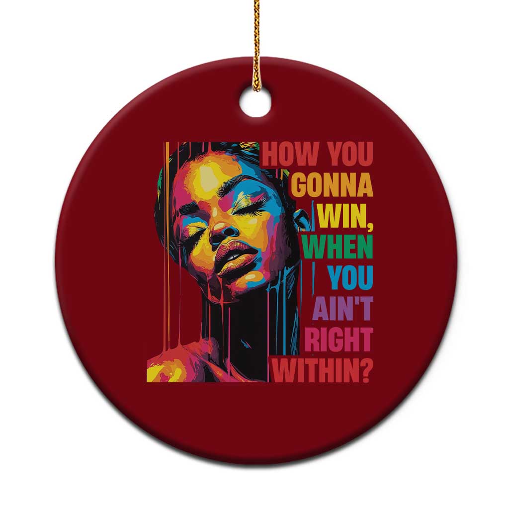 How You Gonna Win When You Aint Right Within Ceramic Ornament Black History TS11 1pc Red Print Your Wear