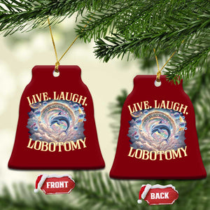 Funny Live Laugh Lobotomy Ceramic Ornament Dolphin Meme Silly Unhinged Joke TS11 Print Your Wear