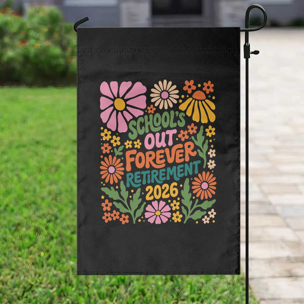 Schools Out Forever Retirement 2026 Garden Flag Retired Teacher Summer Retro Floral TS11 Print Your Wear