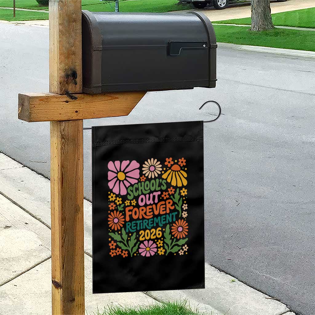 Schools Out Forever Retirement 2026 Garden Flag Retired Teacher Summer Retro Floral TS11 Print Your Wear