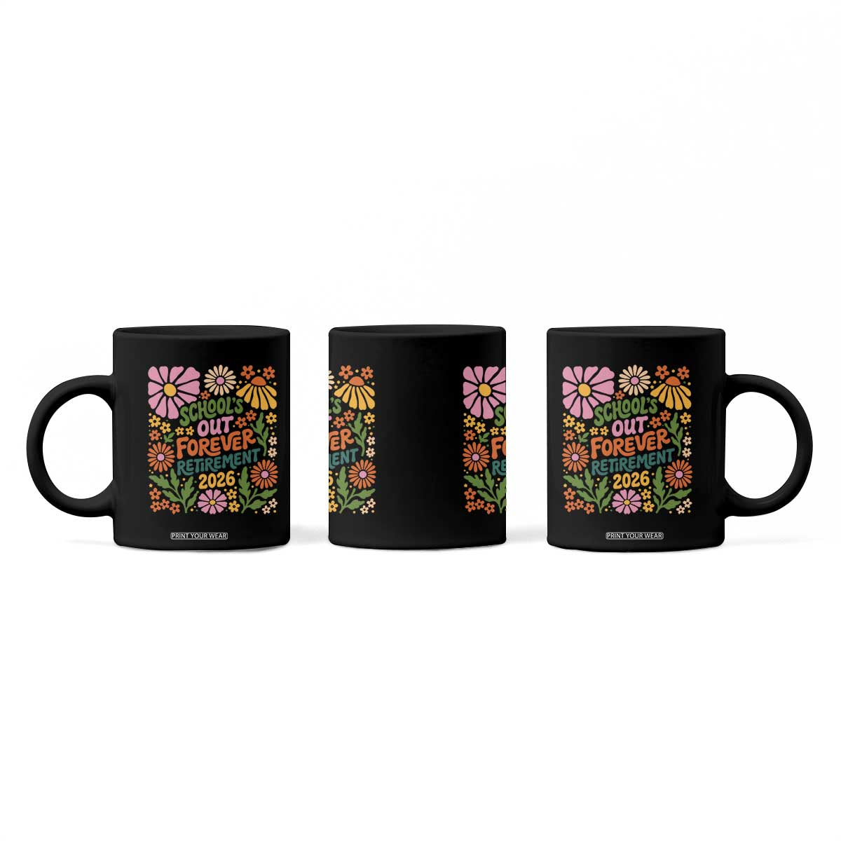 Schools Out Forever Retirement 2026 Coffee Mug Retired Teacher Summer Retro Floral TS11 Print Your Wear