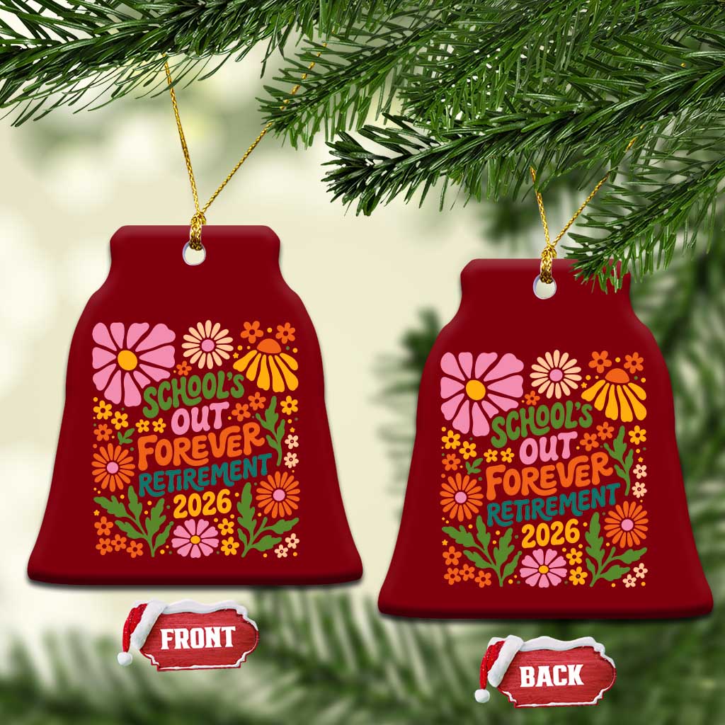 Schools Out Forever Retirement 2026 Ceramic Ornament Retired Teacher Summer Retro Floral TS11 Print Your Wear