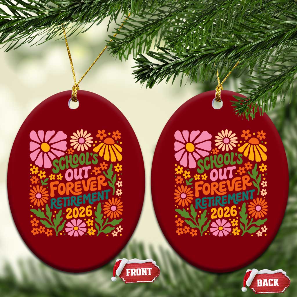 Schools Out Forever Retirement 2026 Ceramic Ornament Retired Teacher Summer Retro Floral TS11 Print Your Wear