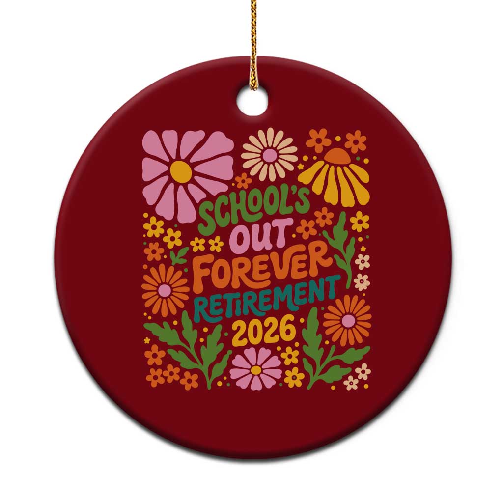 Schools Out Forever Retirement 2026 Ceramic Ornament Retired Teacher Summer Retro Floral TS11 1pc Red Print Your Wear