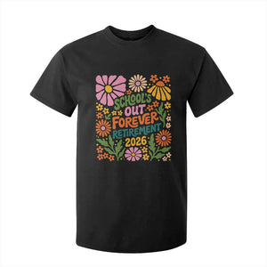 Schools Out Forever Retirement 2026 T Shirt For Kid Retired Teacher Summer Retro Floral TS11 Black Print Your Wear