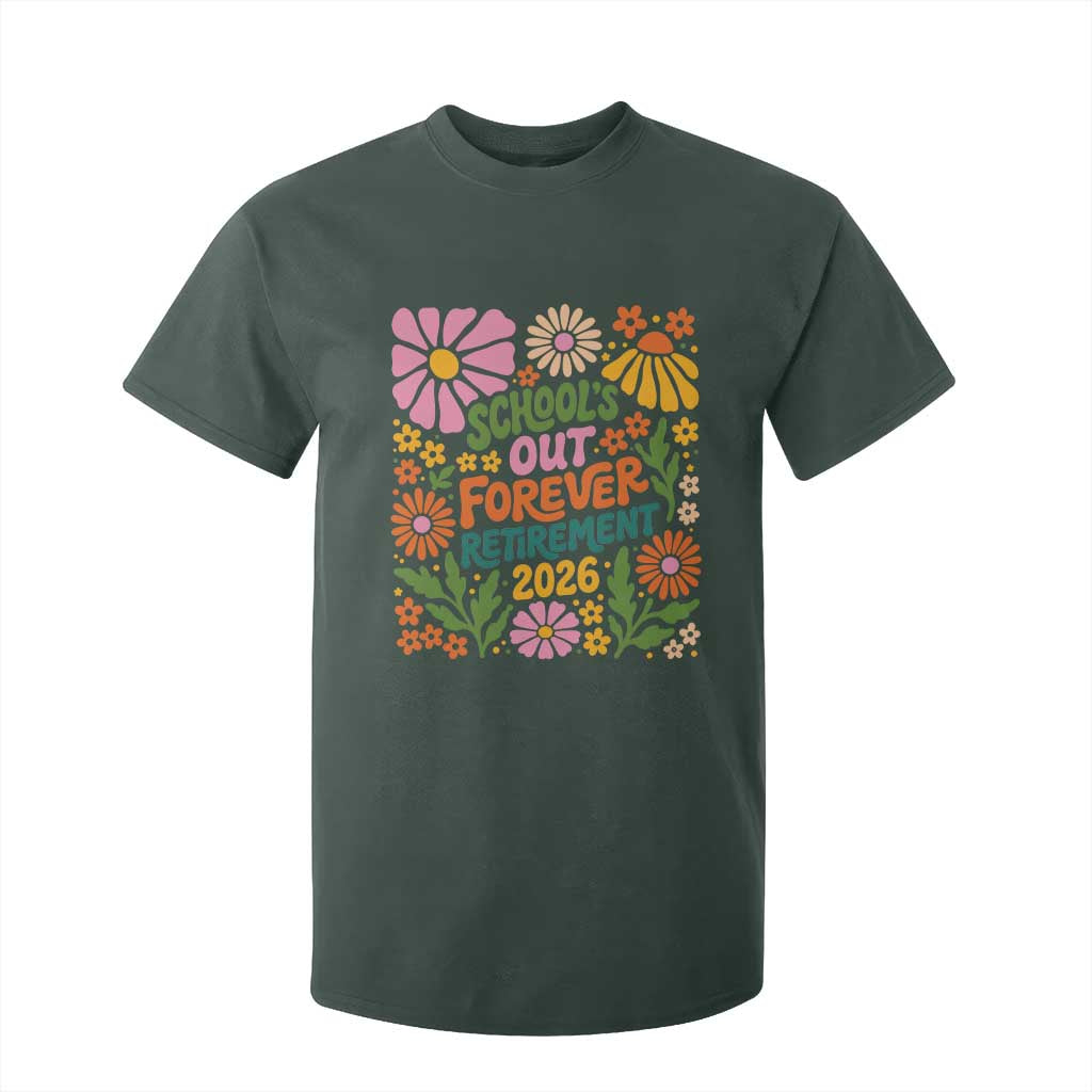 Schools Out Forever Retirement 2026 T Shirt For Kid Retired Teacher Summer Retro Floral TS11 Dark Forest Green Print Your Wear