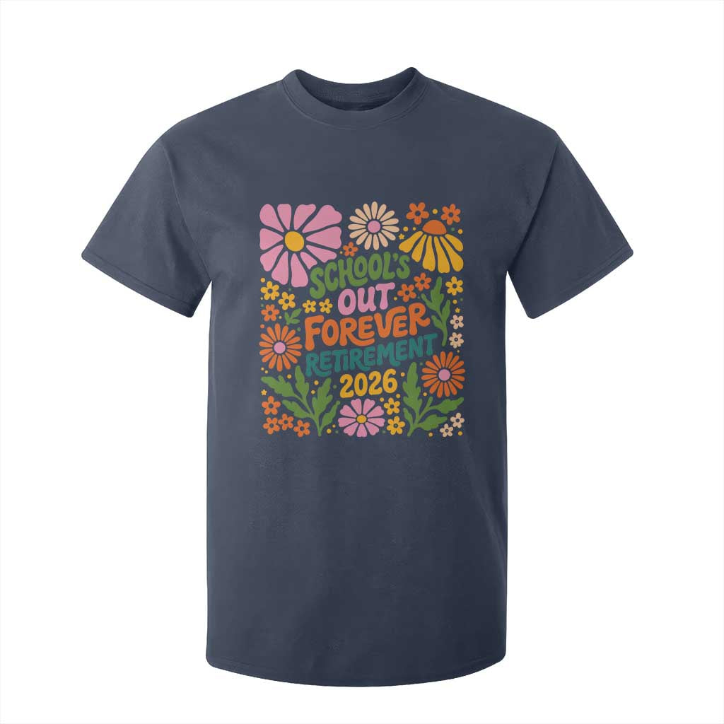 Schools Out Forever Retirement 2026 T Shirt For Kid Retired Teacher Summer Retro Floral TS11 Navy Print Your Wear