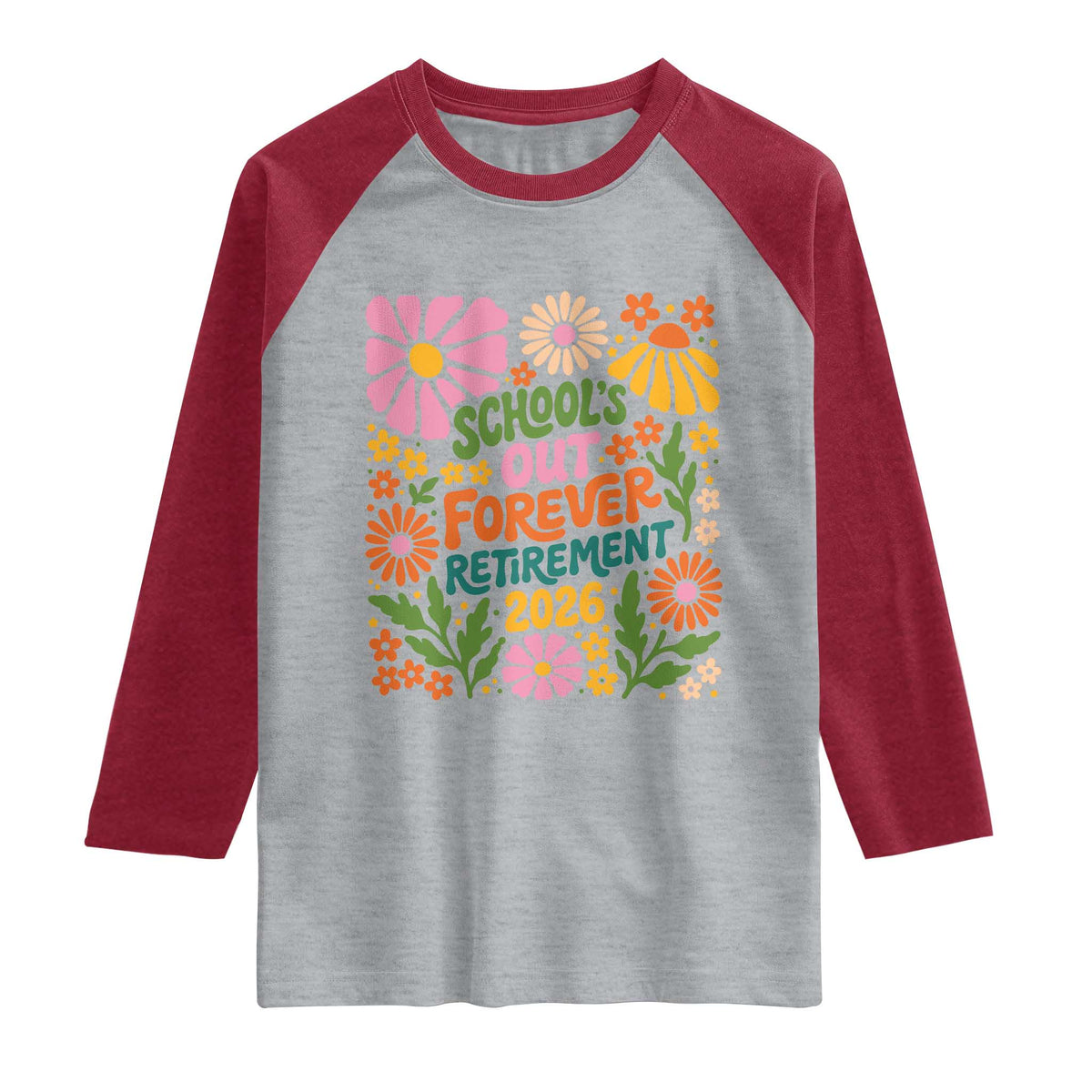 Schools Out Forever Retirement 2026 Raglan Shirt Retired Teacher Summer Retro Floral TS11 Heather Gray Heather Red Print Your Wear