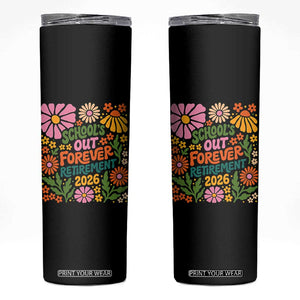 Schools Out Forever Retirement 2026 Skinny Tumbler Retired Teacher Summer Retro Floral TS11 Black Print Your Wear
