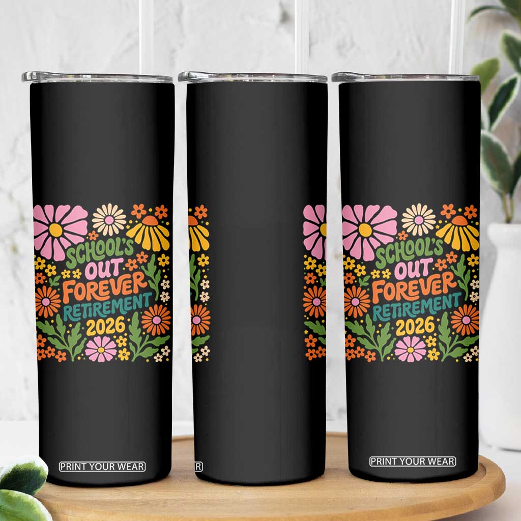Schools Out Forever Retirement 2026 Skinny Tumbler Retired Teacher Summer Retro Floral TS11 Print Your Wear