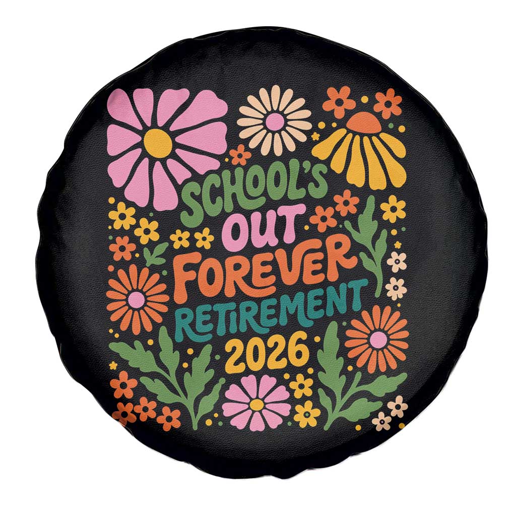 Schools Out Forever Retirement 2026 Spare Tire Cover Retired Teacher Summer Retro Floral TS11 Print Your Wear