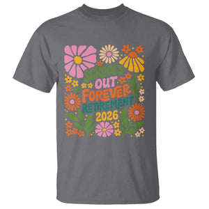 School's Out Forever – Retirement 2026 T-Shirt – Retired Teacher Summer Retro Floral Tee TS11 Charcoal Print Your Wear
