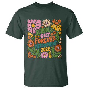 School's Out Forever – Retirement 2026 T-Shirt – Retired Teacher Summer Retro Floral Tee TS11 Dark Forest Green Print Your Wear