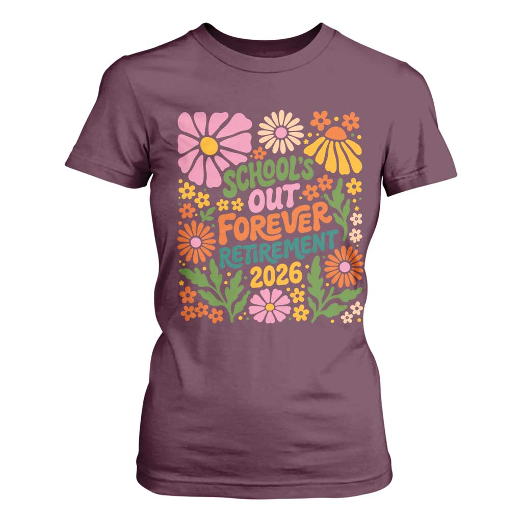 Schools Out Forever Retirement 2026 T Shirt For Women Retired Teacher Summer Retro Floral TS11 Maroon Print Your Wear