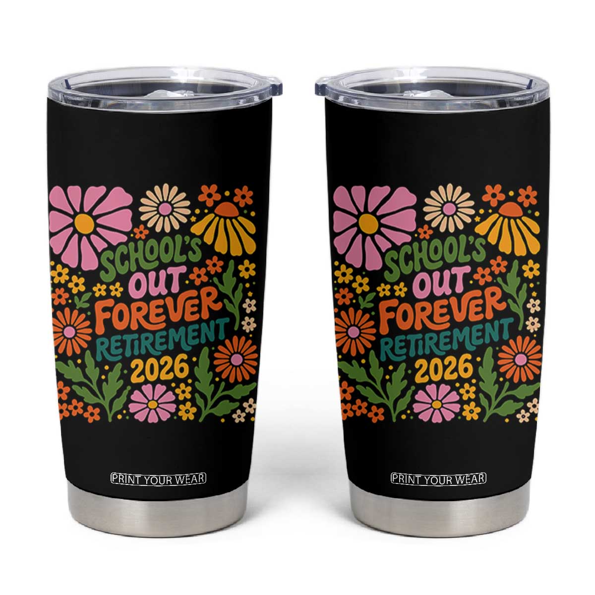 Schools Out Forever Retirement 2026 Tumbler Cup Retired Teacher Summer Retro Floral TS11 Black Print Your Wear