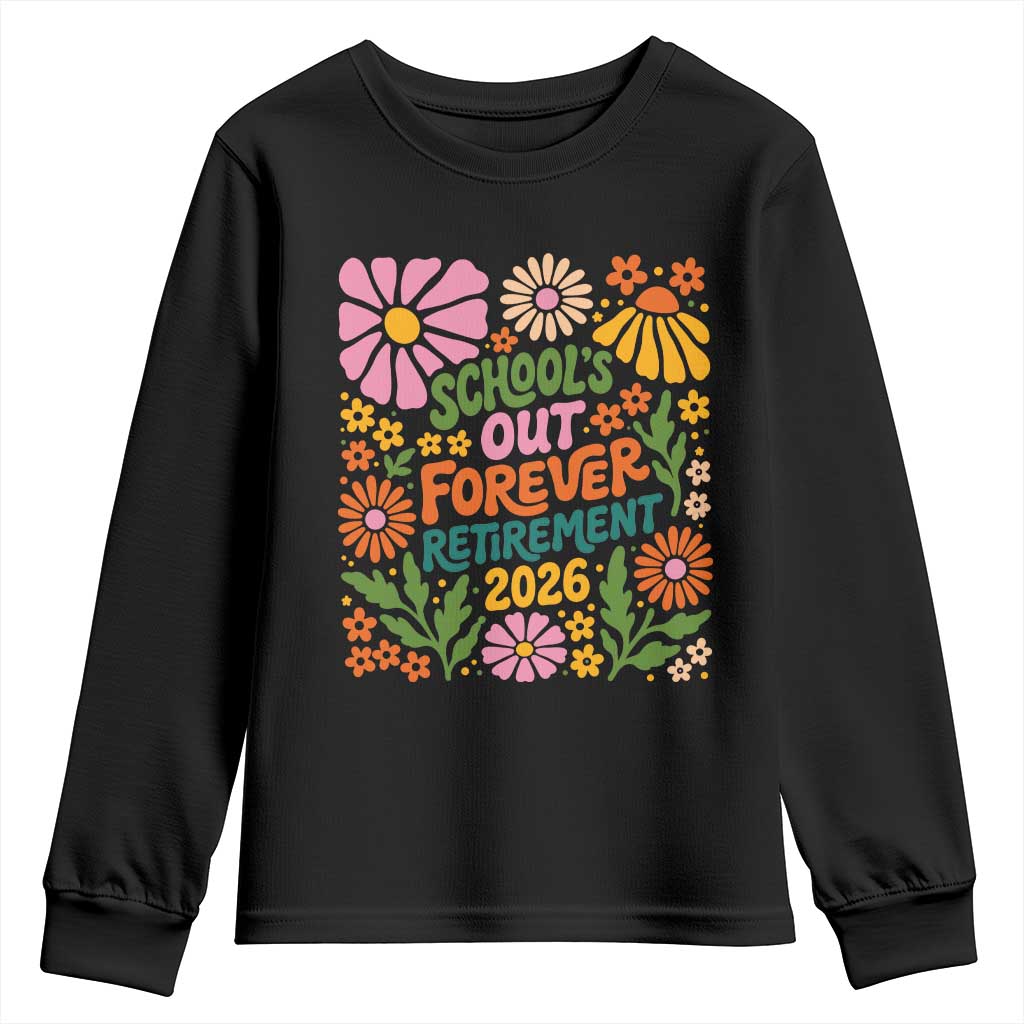 Schools Out Forever Retirement 2026 Youth Sweatshirt Retired Teacher Summer Retro Floral TS11 Black Print Your Wear