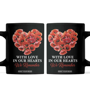 Memorial Day Coffee Mug With Love In Our Hearts We Remember Red Poppy Flower TS11 Black Print Your Wear
