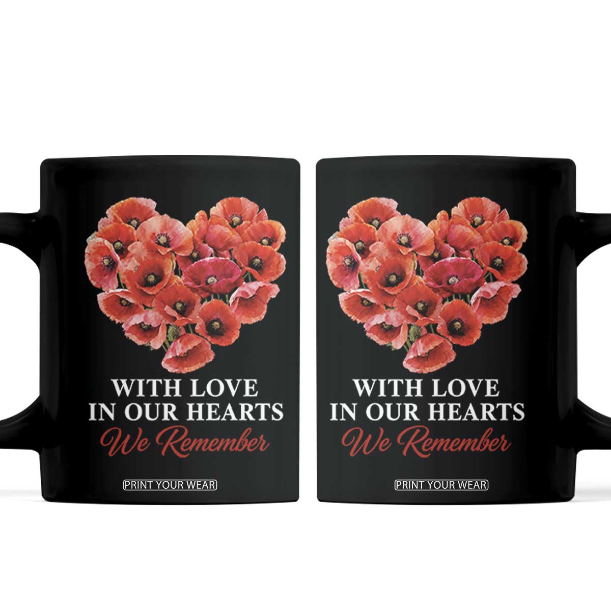 Memorial Day Coffee Mug With Love In Our Hearts We Remember Red Poppy Flower TS11 Black Print Your Wear