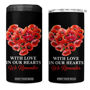 Memorial Day 4 in 1 Can Cooler Tumbler With Love In Our Hearts We Remember Red Poppy Flower TS11 One Size: 16 oz Black Print Your Wear