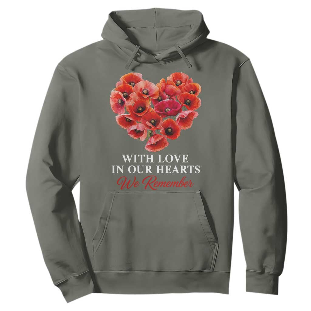 Memorial Day Hoodie With Love In Our Hearts We Remember Red Poppy Flower TS11 Military Green Print Your Wear