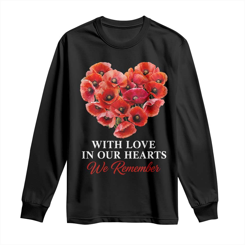 Memorial Day Long Sleeve Shirt With Love In Our Hearts We Remember Red Poppy Flower TS11 Black Print Your Wear