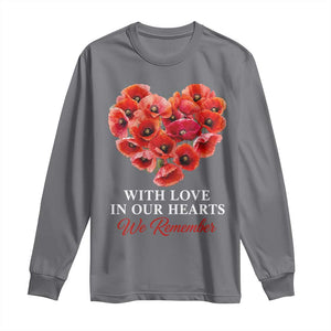 Memorial Day Long Sleeve Shirt With Love In Our Hearts We Remember Red Poppy Flower TS11 Charcoal Print Your Wear
