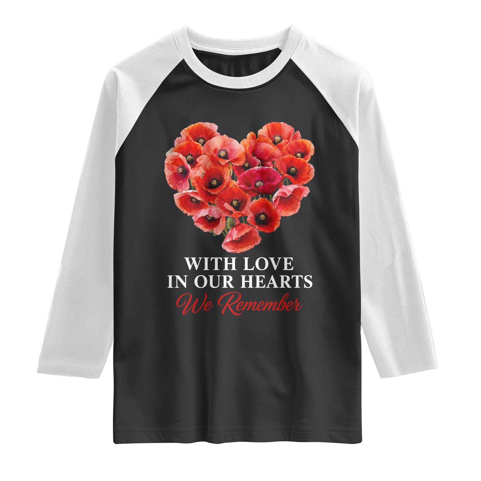 Memorial Day Raglan Shirt With Love In Our Hearts We Remember Red Poppy Flower TS11 Black White Print Your Wear