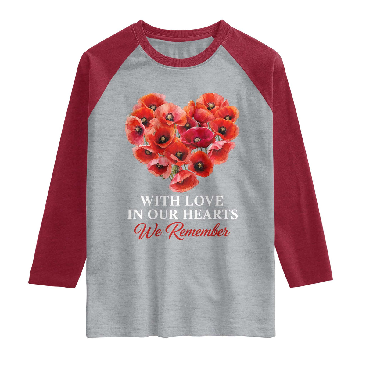 Memorial Day Raglan Shirt With Love In Our Hearts We Remember Red Poppy Flower TS11 Heather Gray Heather Red Print Your Wear