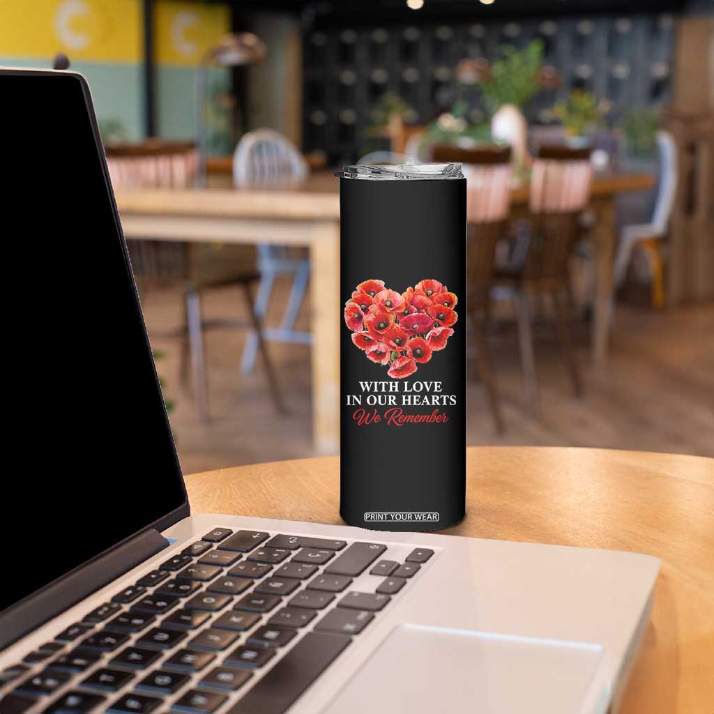 Memorial Day Skinny Tumbler With Love In Our Hearts We Remember Red Poppy Flower TS11 Print Your Wear