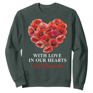 Memorial Day Sweatshirt With Love In Our Hearts We Remember Red Poppy Flower TS11 Dark Forest Green Print Your Wear