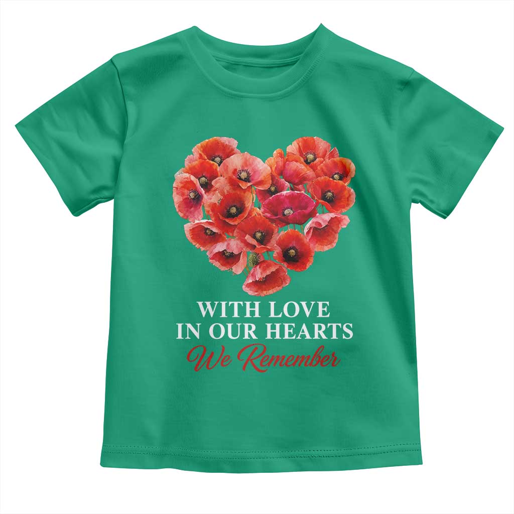 Memorial Day Toddler T Shirt With Love In Our Hearts We Remember Red Poppy Flower TS11 Irish Green Print Your Wear