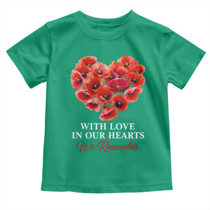 Memorial Day Toddler T Shirt With Love In Our Hearts We Remember Red Poppy Flower TS11 Irish Green Print Your Wear