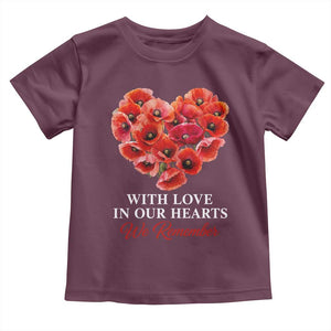 Memorial Day Toddler T Shirt With Love In Our Hearts We Remember Red Poppy Flower TS11 Maroon Print Your Wear