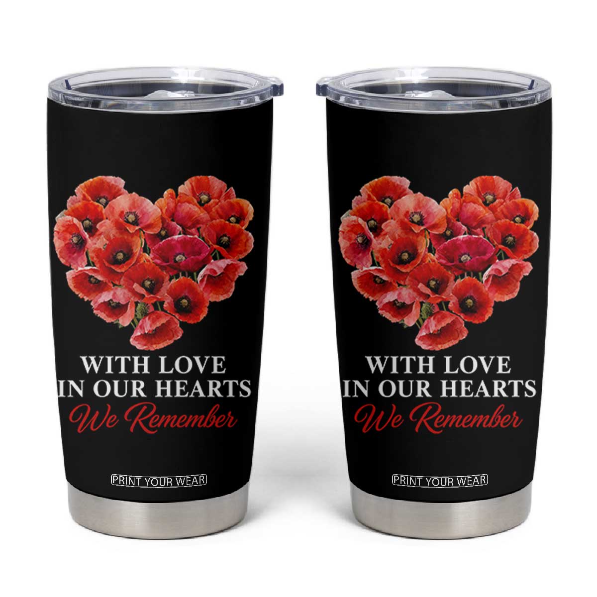 Memorial Day Tumbler Cup With Love In Our Hearts We Remember Red Poppy Flower TS11 Black Print Your Wear
