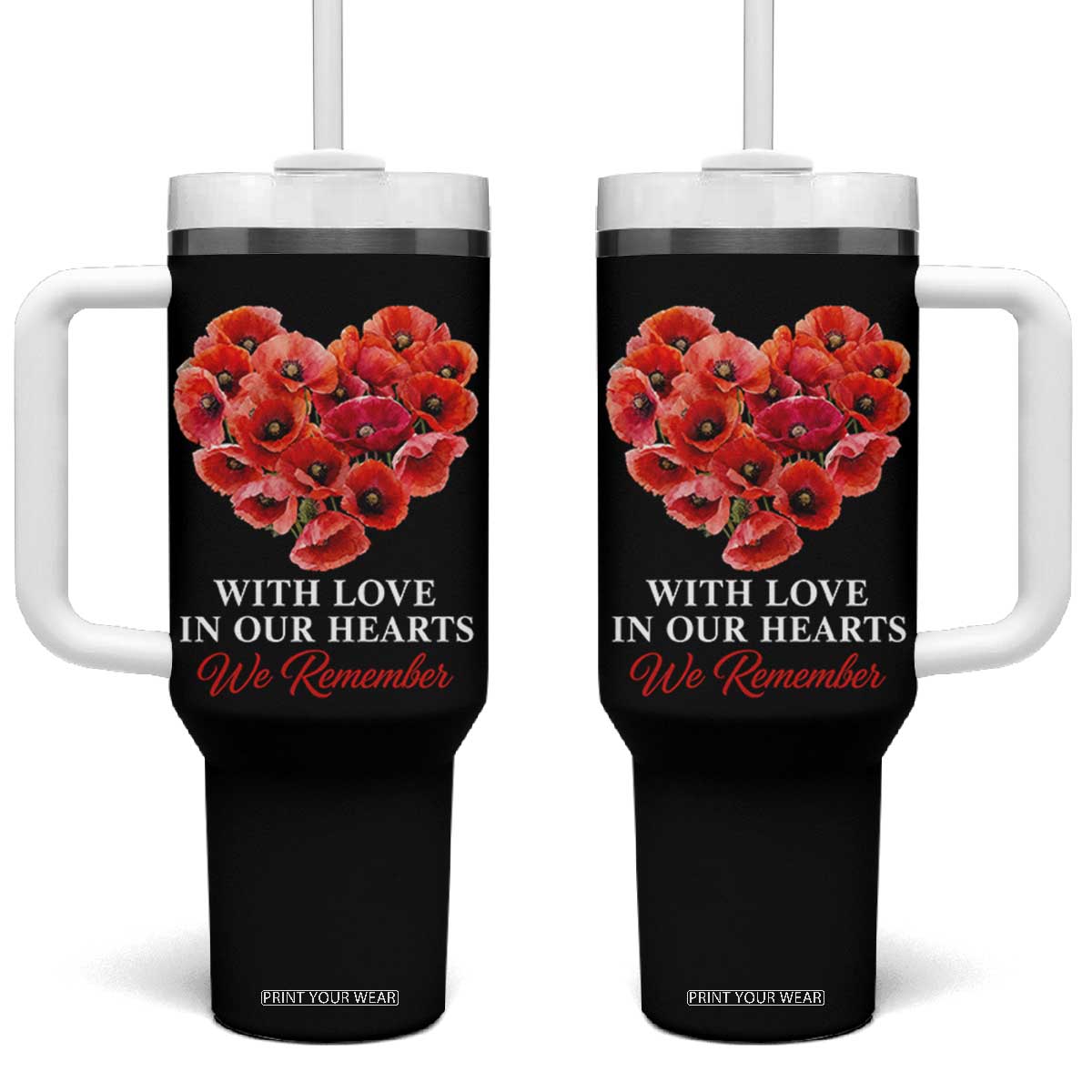Memorial Day Tumbler With Handle With Love In Our Hearts We Remember Red Poppy Flower TS11 One Size: 40 oz Black Print Your Wear
