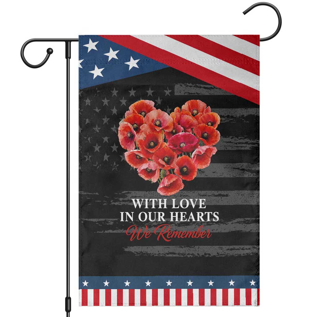 Memorial Day Patriotic Garden Flag With Love In Our Hearts We Remember Red Poppy Flower TS11 Distressed Black Blue Print Your Wear