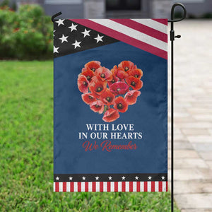 Memorial Day Patriotic Garden Flag With Love In Our Hearts We Remember Red Poppy Flower TS11 Classic Blue Black Print Your Wear