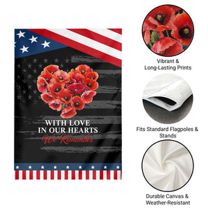 Memorial Day Patriotic Garden Flag With Love In Our Hearts We Remember Red Poppy Flower TS11 Print Your Wear