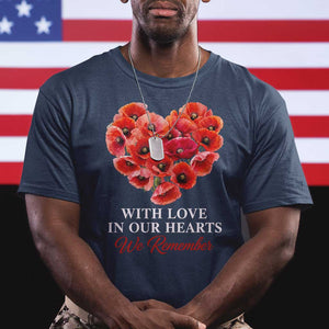 Memorial Day T Shirt With Love In Our Hearts We Remember Red Poppy Flower TS11 Navy Print Your Wear