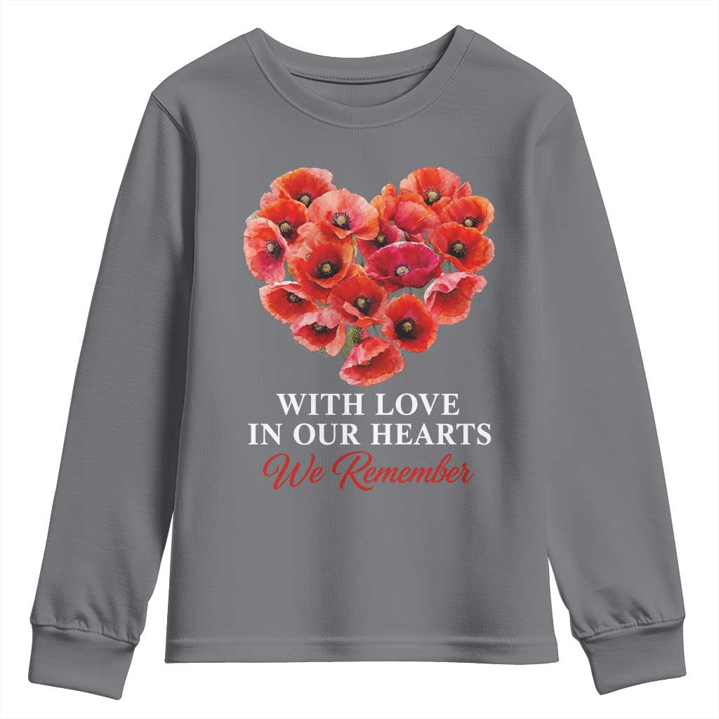 Memorial Day Youth Sweatshirt With Love In Our Hearts We Remember Red Poppy Flower TS11 Charcoal Print Your Wear