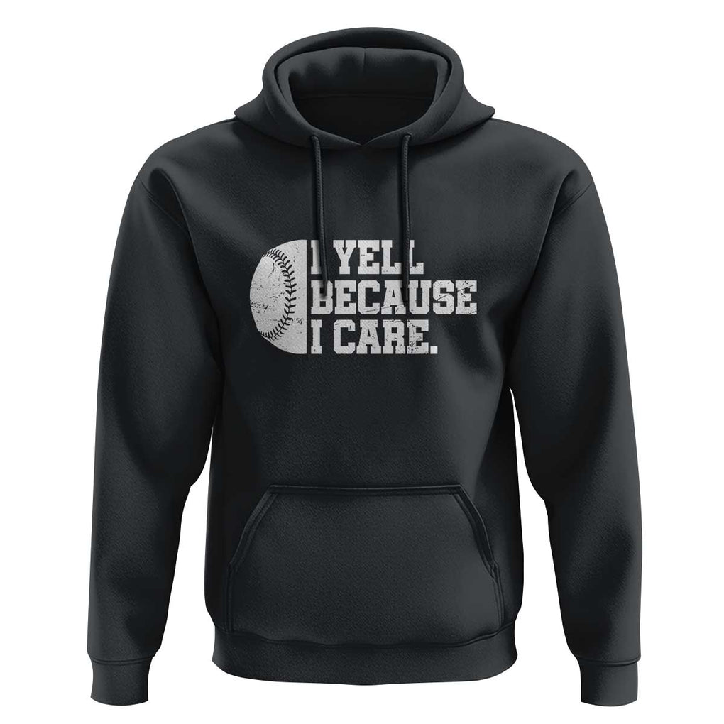 Funny Baseball Hoodie I Yell Because I Care Coach TS11 Black Print Your Wear